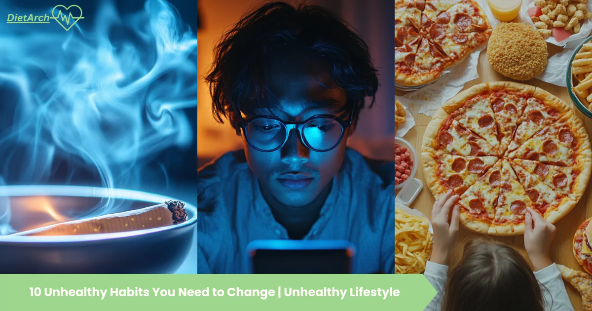 10-unhealthy-habits-you-need-to-change-unhealthy-lifestyle-DietArch