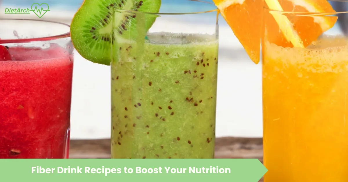 High-Fiber Drink Recipes to Boost Your Nutrition