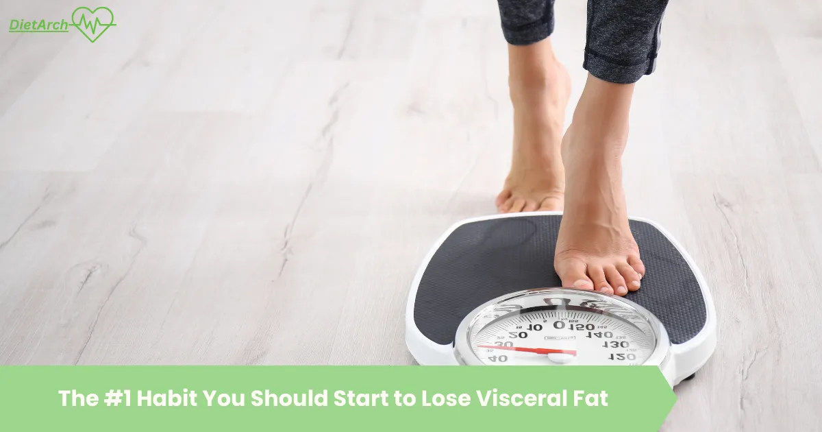 The #1 Habit You Should Start to Lose Visceral Fat: Expert Insights from Dietitians 1 The #1 Habit You Should Start to Lose Visceral Fat: Expert Insights from Dietitians