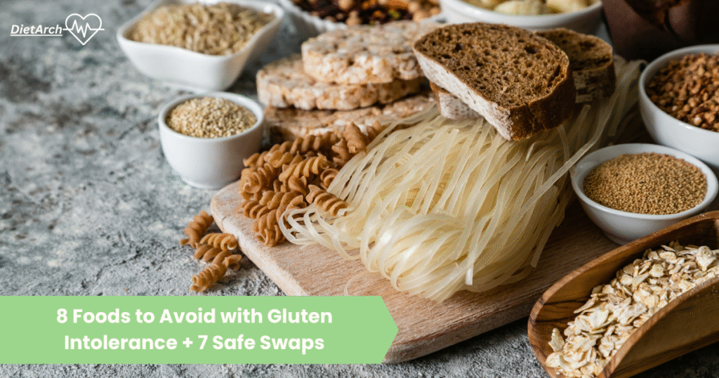 8 Foods to Avoid with Gluten Intolerance + 7 Safe Swaps. Dietarch